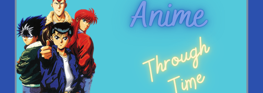 Anime through time part 2