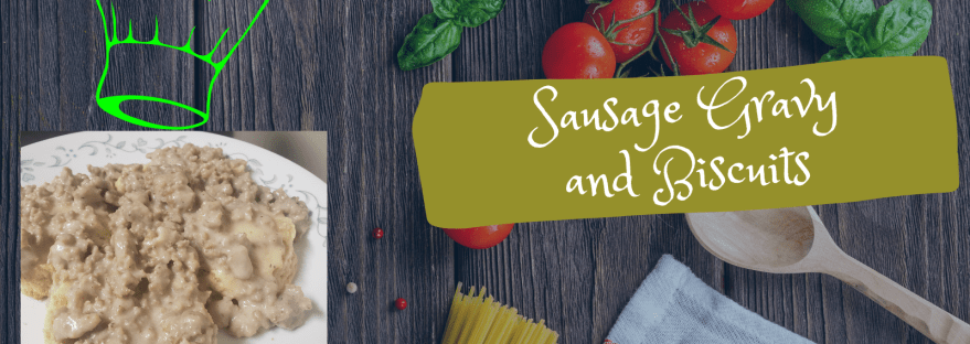 Sausage gravy and biscuits
