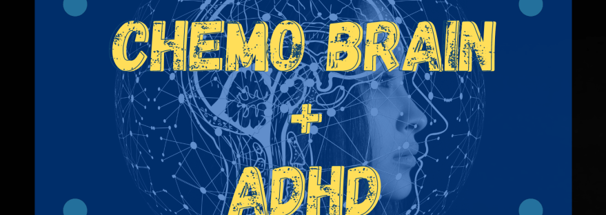 chemo brain and ADHD
